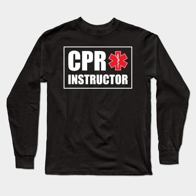 CPR Instructor design Long Sleeve T-Shirt by KuTees